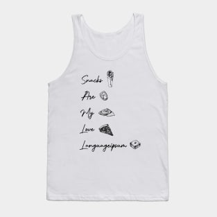 snacks are my love language. for snacks food lovers  Funny Valentines Day Tank Top